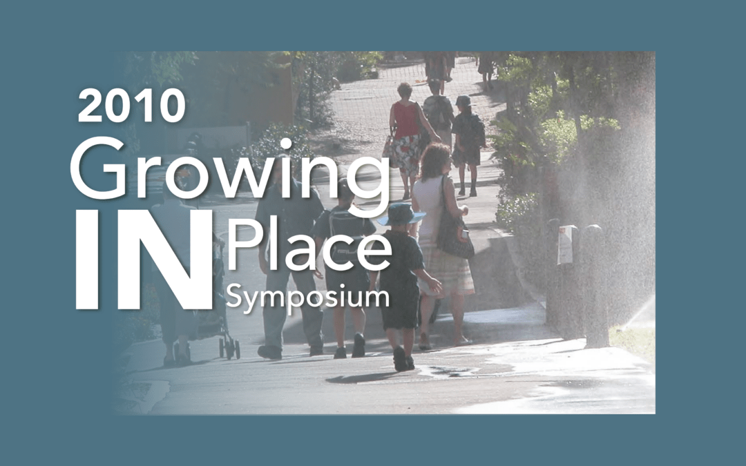 Growing IN Place Symposium 2010