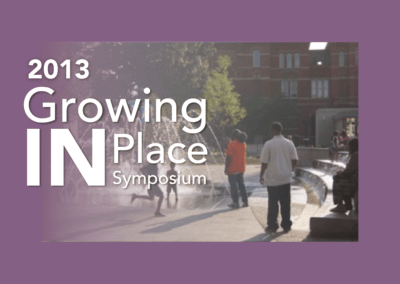 Growing IN Place Symposium 2013