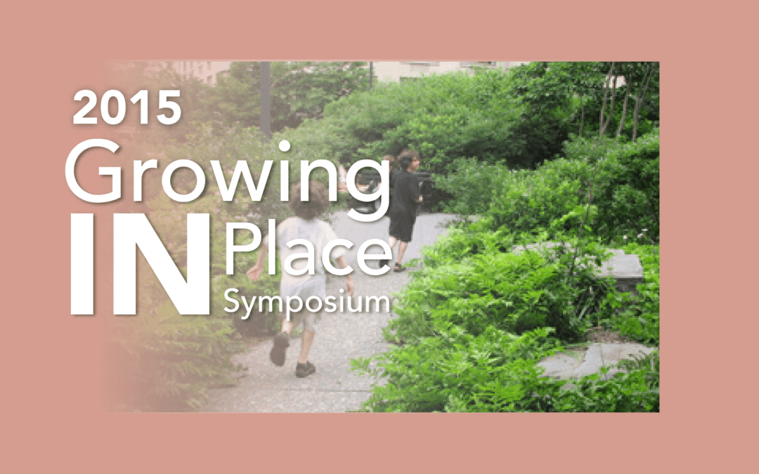 Growing IN Place Symposium 2015