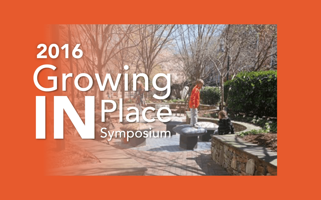 Growing IN Place Symposium 2016