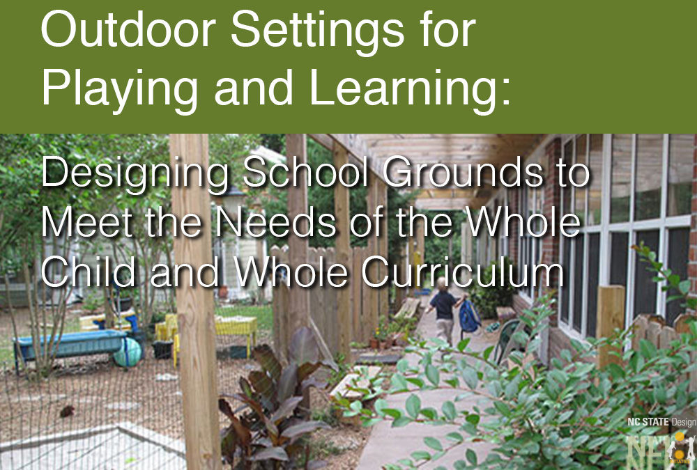 Designing School Grounds to Meet the Needs of the Whole Child and Whole Curriculum