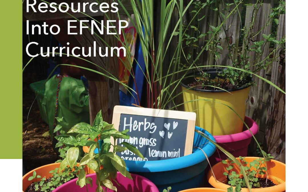 Integrating Gardening Resources Into EFNEP Curriculum
